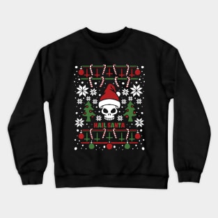 hail santa funny christmas satan santa skull Crewneck Sweatshirt